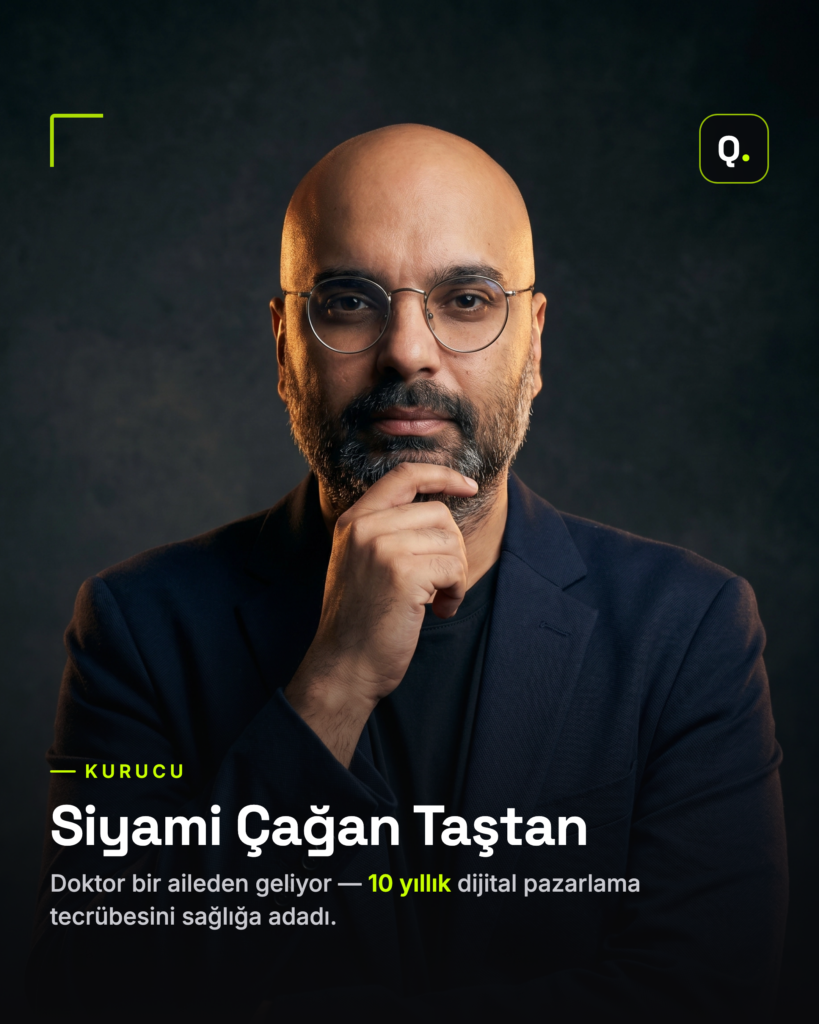 Quixify kurucusu Siyami Çağan Taştan — doktor bir aileden gelen, 10 yıllık dijital pazarlama tecrübesini sağlığa adayan girişimci